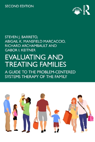 Evaluating and Treating Families: A Guide to the Problem-Centered Systems Therapy of the Family. 2nd edition