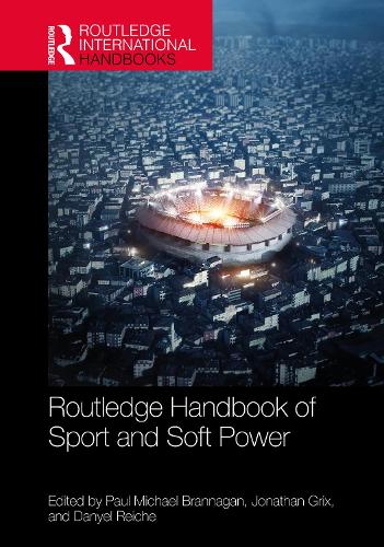Routledge Handbook of Sport and Soft Power.