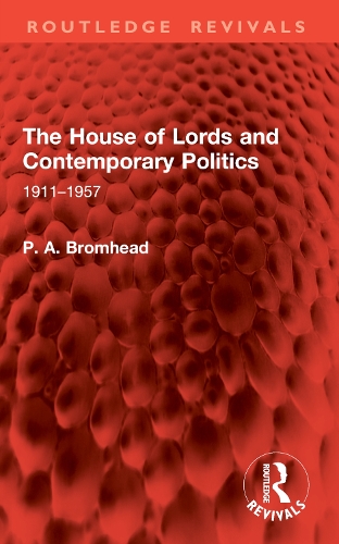 The House of Lords and Contemporary Politics: 1911-1957.