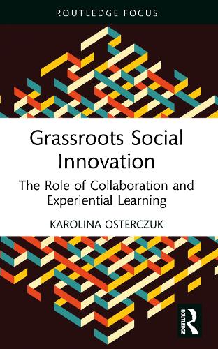 Grassroots Social Innovation: The Role of Collaboration and Experiential Learning.
