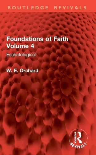 Foundations of Faith Volume 4: Eschatological.