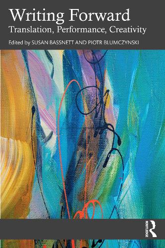 Writing Forward: Translation, Performance, Creativity.