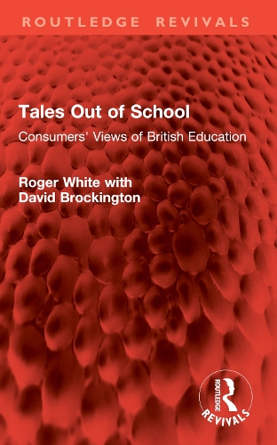 Tales Out of School: Consumers' Views of British Education.