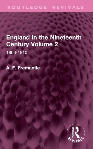 England in the Nineteenth Century Volume 2: 1806-1810.