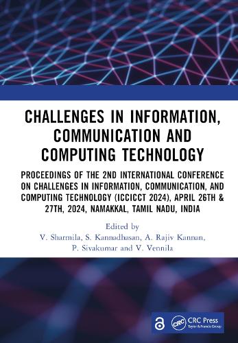 Challenges in Information, Communication and Computing Technology: Proceedings of the 2nd International Conference on Challenges in Information, Communication, and Computing Technology (ICCICCT 2024), April 26th & 27th, 2024, Namakkal, Tamil Nadu, India.