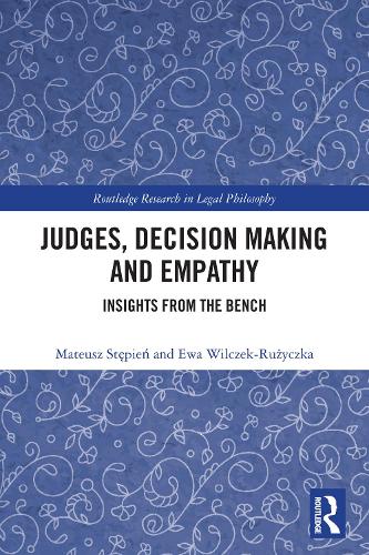 Judges, Decision Making and Empathy: Insights from the Bench.