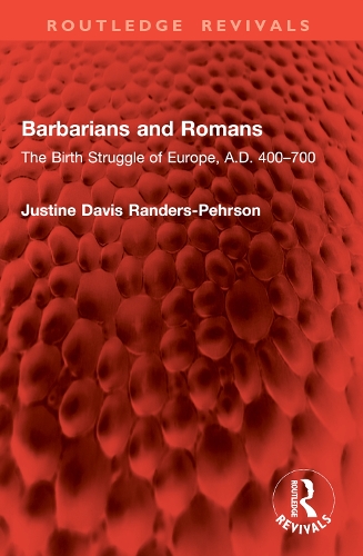 Barbarians and Romans: The Birth Struggle of Europe, A.D. 400-700.