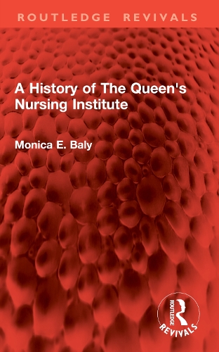 A History of The Queen's Nursing Institute.