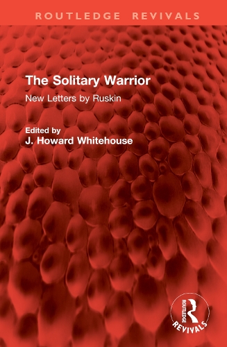 The Solitary Warrior: New Letters by Ruskin.