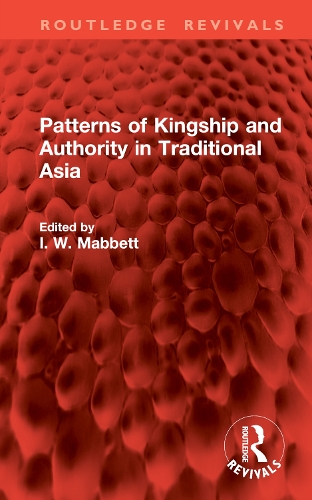 Patterns of Kingship and Authority in Traditional Asia.