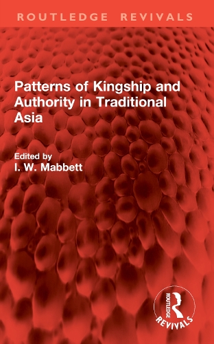Patterns of Kingship and Authority in Traditional Asia.