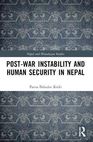 Post-War Instability and Human Security in Nepal.