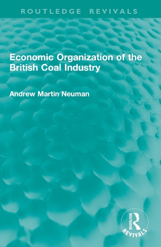 Economic Organization of the British Coal Industry.