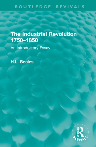 The Industrial Revolution 1750-1850: An Introductory Essay.