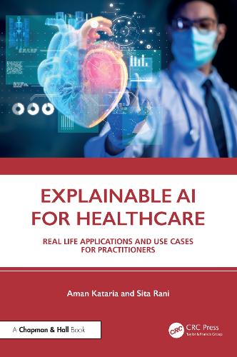 Explainable AI for Healthcare: Real Life Applications and Use Cases for Practitioners.