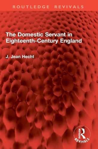 The Domestic Servant in Eighteenth-Century England.