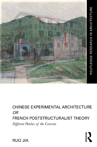 Chinese Experimental Architecture Or French Poststructuralist Theory: Different Patches of the Concrete.