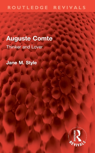 Auguste Comte: Thinker and Lover.