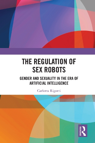 The Regulation of Sex Robots