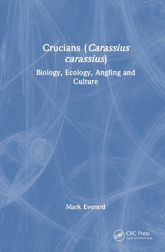 Crucians (Carassius carassius): Biology, Ecology, Angling and Culture.