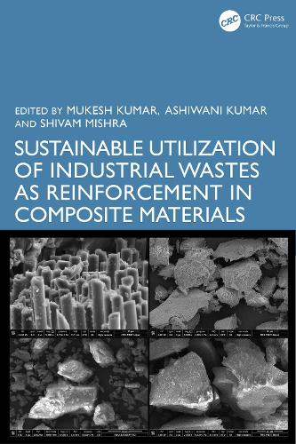 Sustainable Utilization of Industrial Wastes as Reinforcement in Composite Materials.