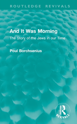 And It Was Morning: The Story of the Jews in our Time.