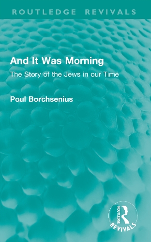 And It Was Morning: The Story of the Jews in our Time.