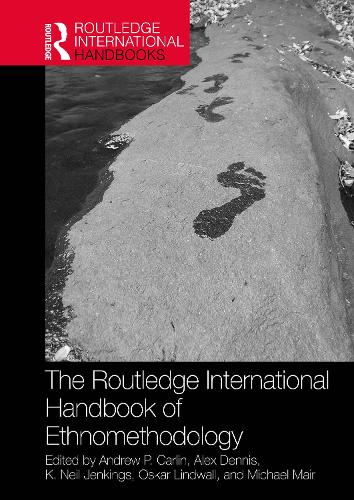 The Routledge International Handbook of Ethnomethodology.