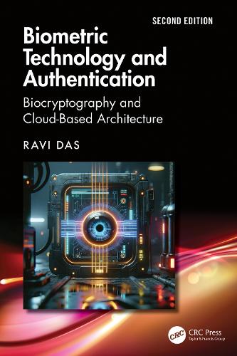 Biometric Technology and Authentication: Biocryptography and Cloud-Based Architecture. 2nd edition
