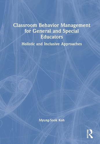 Classroom Behavior Management for General and Special Educators