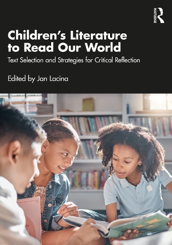Children's Literature to Read Our World: Text Selection and Strategies for Critical Reflection.