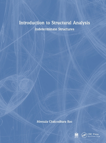 Introduction to Structural Analysis: Indeterminate Structures.