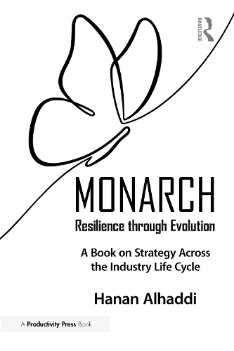 Monarch: Resilience through Evolution: A Book on Strategy Across the Industry Life Cycle.