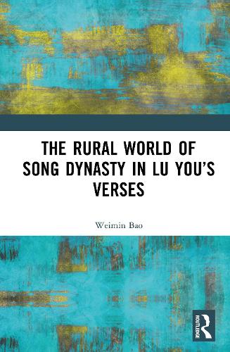 The Rural World of Song Dynasty in Lu You's Verses.