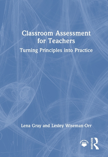 Classroom Assessment for Teachers: Turning Principles into Practice.