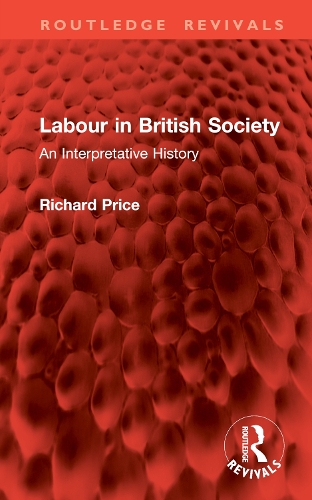 Labour in British Society: An Interpretative History.