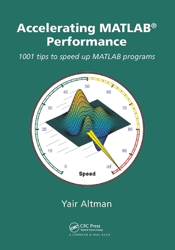 Accelerating MATLAB Performance: 1001 tips to speed up MATLAB programs.
