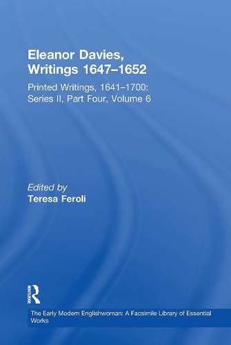 Eleanor Davies, Writings 1647?1652: Printed Writings, 1641?1700: Series II, Part Four, Volume 6.