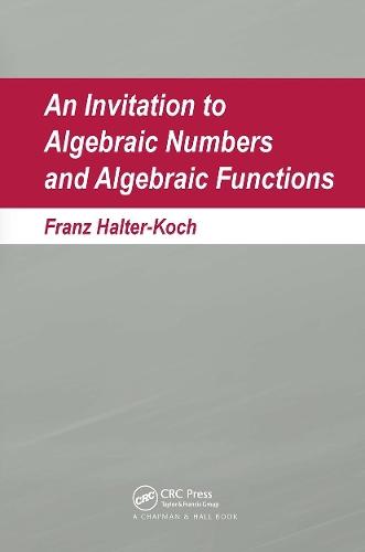 An Invitation To Algebraic Numbers And Algebraic Functions.