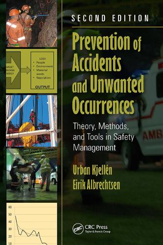 Prevention of Accidents and Unwanted Occurrences: Theory, Methods, and Tools in Safety Management, Second Edition. 2nd edition