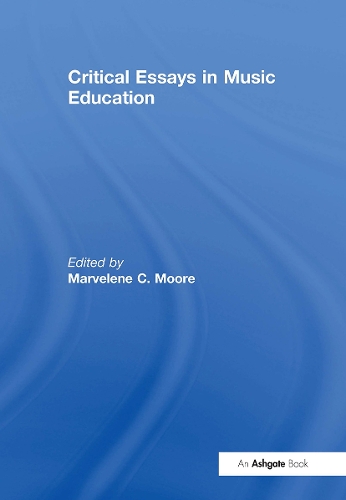 Critical Essays in Music Education.