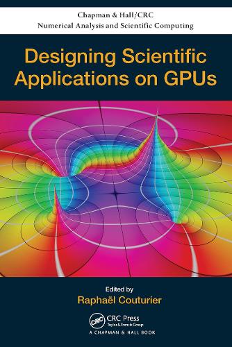 Designing Scientific Applications on GPUs.