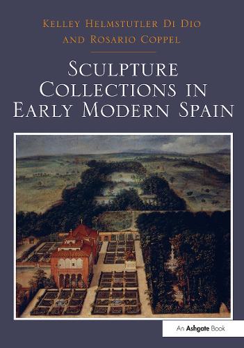 Sculpture Collections in Early Modern Spain.