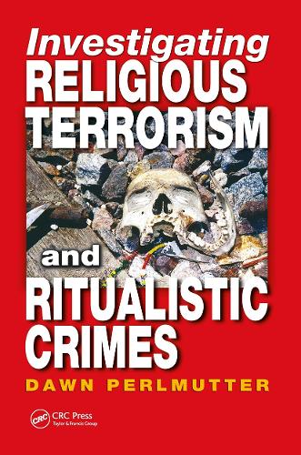 Investigating Religious Terrorism and Ritualistic Crimes.