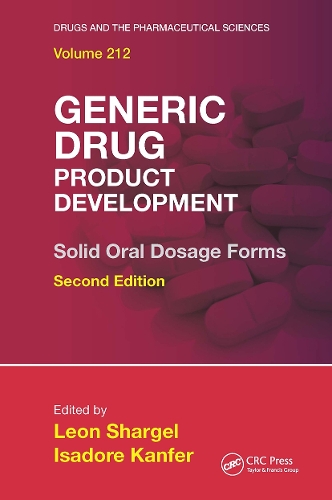 Generic Drug Product Development: Solid Oral Dosage Forms, Second Edition. 2nd edition
