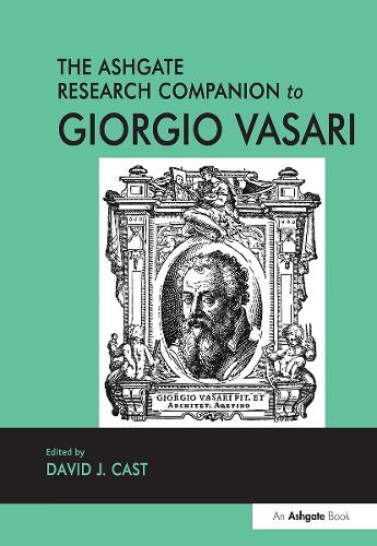 The Ashgate Research Companion to Giorgio Vasari.