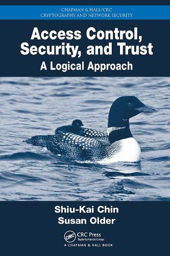 Access Control, Security, and Trust: A Logical Approach.