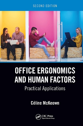 Office Ergonomics and Human Factors: Practical Applications, Second Edition. 2nd edition