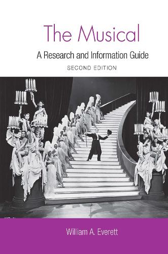The Musical: A Research and Information Guide. 2nd edition