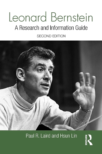 Leonard Bernstein: A Research and Information Guide. 2nd edition
